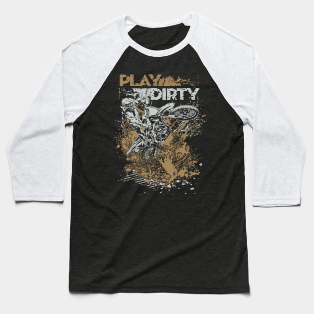 PLAY DIRTY MOTO Baseball T-Shirt by OffRoadStyles